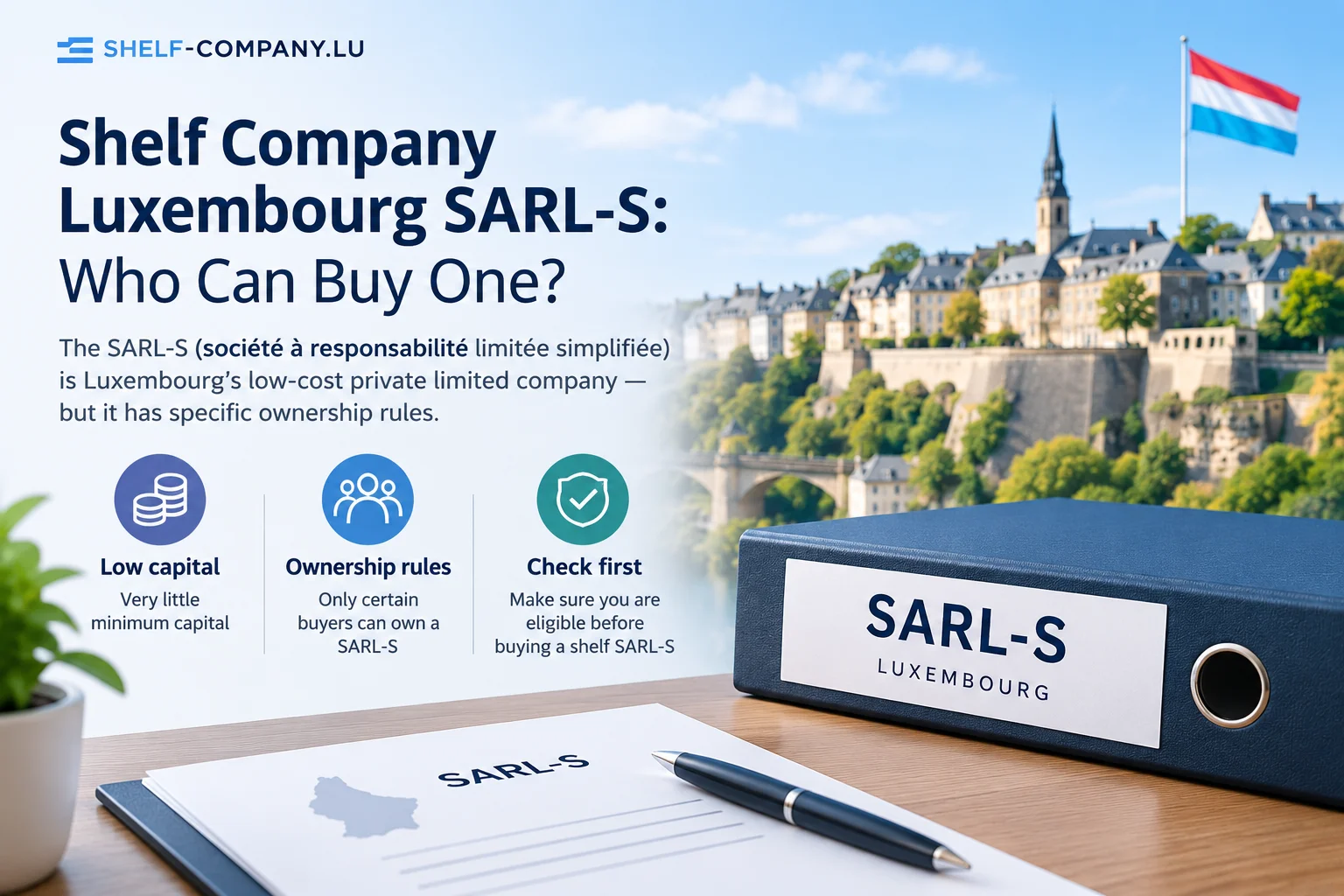 Luxembourg shelf company SARL-S showing low capital requirements, ownership rules and buyer eligibility.